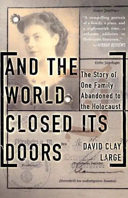 And the World Closed Its Doors: The Story of One Family Abandoned to the Holocaust - Paperback