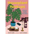 Houseplant Hookups: All the Dirt You Need to Find the Perfect Match - Hardcover