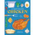 101 Things to Do with Chicken, New Edition - Paperback
