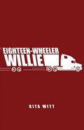 Eighteen-Wheeler Willie - Paperback
