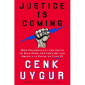 Justice Is Coming: How Progressives Are Going to Take Over the Country and America Is Going to Love It - Hardcover