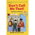 Don't Call Me That!: My Name is Michael - Hardcover