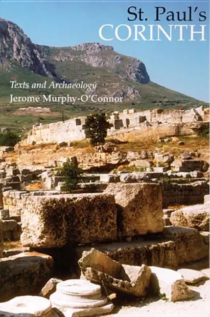 St. Paul's Corinth: Texts and Archaeology (Third Edition, Revised) - Paperback