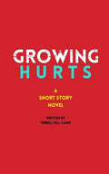 Growing Hurts: A Short Story Novel - Paperback