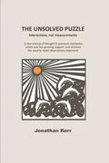 The Unsolved Puzzle: Interactions, not measurements - Paperback