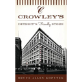 Crowley's: Detroit's Friendly Store - Hardcover