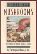 Medicinal Mushrooms: An Exploration of Tradition, Healing, & Culture - Paperback