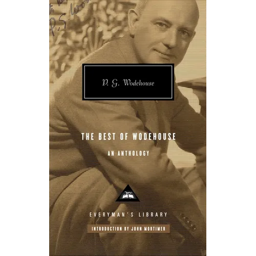 The Best of Wodehouse: An Anthology; Introduction by John Mortimer - Hardcover