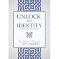 Unlock Your Identity a 90 Day Devotional: Discover Who You Are and Fulfill Your Destiny - Hardcover