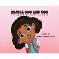 Shayla Boo and You All About My Hearing - Hardcover