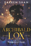 Archibald Lox and the Forgotten Crypt: Archibald Lox series, book 4 - Paperback