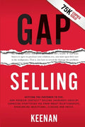 Gap Selling: Getting the Customer to Yes: How Problem-Centric Selling Increases Sales by Changing Everything You Know About Relationships, Overcoming - Paperback