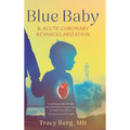 Blue Baby and Acute Coronary Revascularization - Hardcover