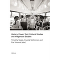 History, Power, Text: Cultural Studies and Indigenous Studies - Paperback