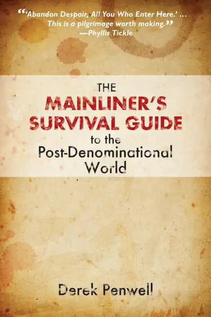 The Mainliner's Survival Guide to the Post-Denominational World - Paperback
