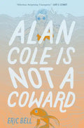 Alan Cole Is Not a Coward - Hardcover