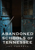Abandoned Schools of Tennessee - Paperback