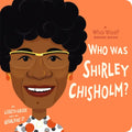 Who Was Shirley Chisholm?: A Who Was? Board Book - Board Book