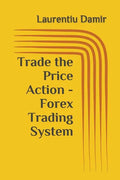 Trade the Price Action - Forex Trading System - Paperback