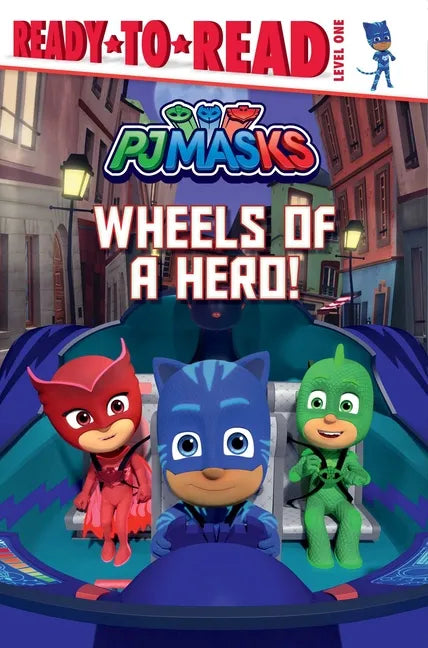 Wheels of a Hero!: Ready-To-Read Level 1 - Paperback