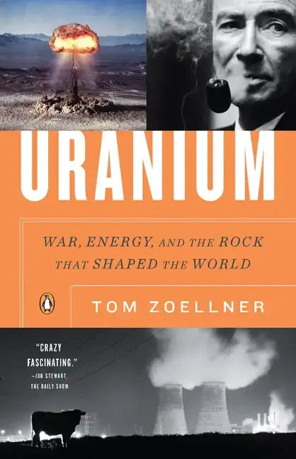 Uranium: War, Energy, and the Rock That Shaped the World - Paperback
