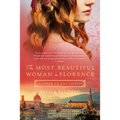The Most Beautiful Woman in Florence: A Story of Botticelli - Paperback