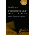 Jewish Meaning in a World of Choice: Studies in Tradition and Modernity Volume 9 - Hardcover