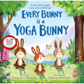 Every Bunny Is a Yoga Bunny - Hardcover