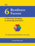 The 6 Readiness Factors for Planning, Changing, or Advancing Your Career - Paperback