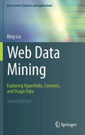 Web Data Mining: Exploring Hyperlinks, Contents, and Usage Data - Hardcover