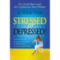 Is Your Teen Stressed or Depressed?: A Practical and Inspirational Guide for Parents of Hurting Teens - Paperback