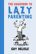 The Handbook to Lazy Parenting - Paperback