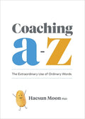 Coaching A to Z: The Extraordinary Use of Ordinary Words - Paperback