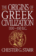 The Origins of Greek Civilization: 1100-650 B.C. - Paperback