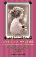 Young Lady's Guide: To the Harmonious Development of Christian Character - Paperback