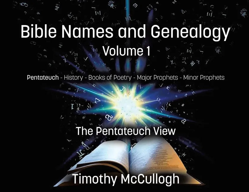 Bible Names and Genealogy: Volume One: The Pentateuch View (New Edition) - Paperback