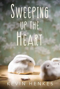 Sweeping Up the Heart - Hardcover