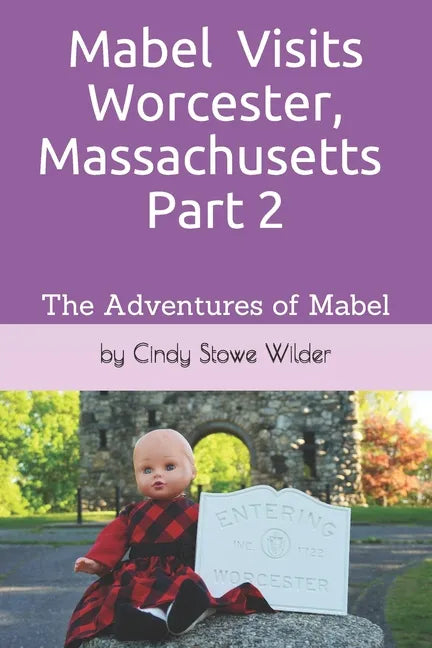 Mabel Visits Worcester, Massachusetts - Part 2: The Adventures of Mabel - Paperback