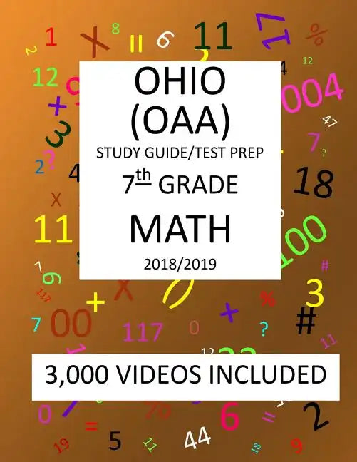 7th Grade OHIO OAA, 2019 MATH, Test Prep: 7th Grade OHIO ACHIEVEMENT ASSESSMENT 2019 MATH Test Prep/Study Guide - Paperback