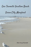 Our Favorite Vacation Beach: Ocean City, Maryland - Paperback