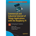 Commercial and Industrial Internet of Things Applications with the Raspberry Pi: Prototyping Iot Solutions - Paperback
