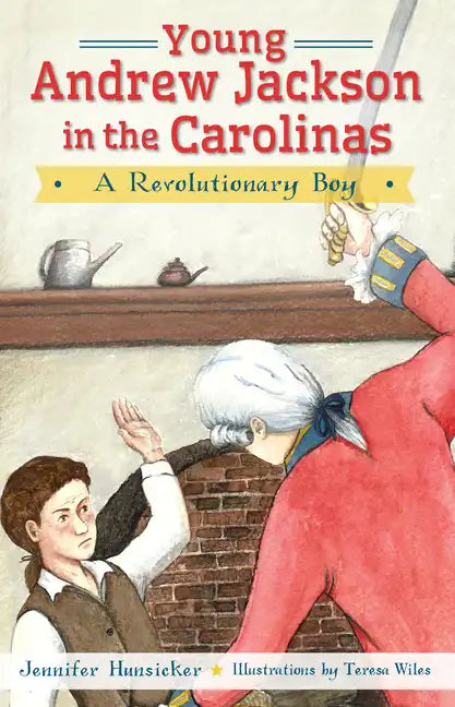 Young Andrew Jackson in the Carolinas:: A Revolutionary Boy - Paperback