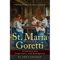 St. Maria Goretti: A Journey into Forgiveness and Redemption - Paperback