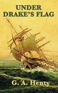 Under Drake's Flag - Hardcover