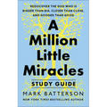 A Million Little Miracles Study Guide: Rediscover the God Who Is Bigger Than Big, Closer Then Close, and Gooder Than Good - Paperback