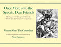 Once More Unto the Speech, Dear Friends: The Comedies - Paperback