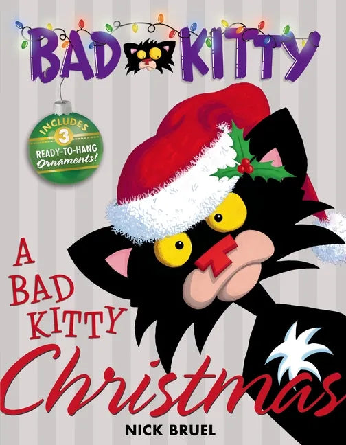 A Bad Kitty Christmas: Includes Three Ready-To-Hang Ornaments! - Hardcover