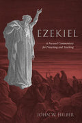 Ezekiel: A Focused Commentary for Preaching and Teaching - Paperback
