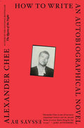 How to Write an Autobiographical Novel: Essays - Paperback