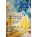 The Making of Little Saigon: Narratives of Nostalgia, (Dis)enchantments, and Aspirations - Paperback